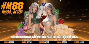 🎲 Soi Cầu Baccarat - Các Phương Pháp Soi Cầu Hiệu Quả 2025